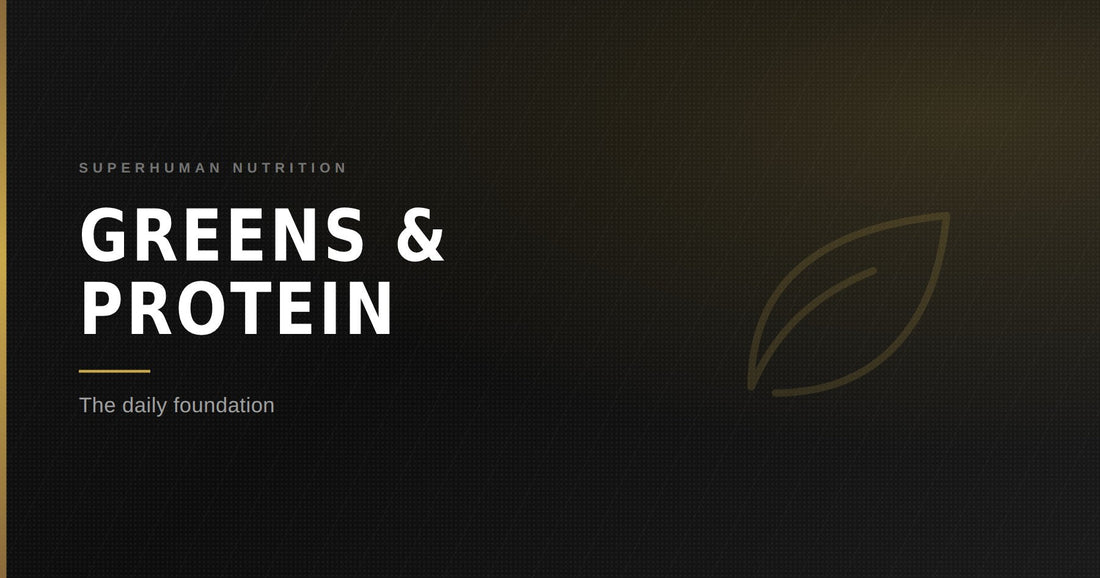 Greens & Protein — Superhuman Nutrition